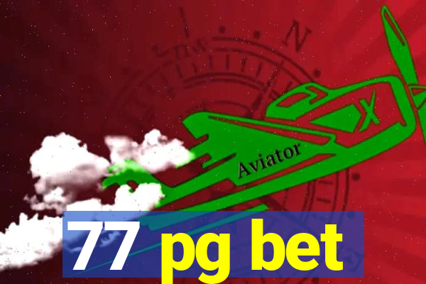 77 pg bet